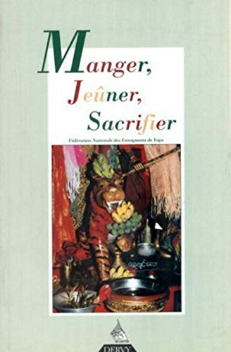 Revue française de yoga, n° 25. Manger, jeûner, sacrifier