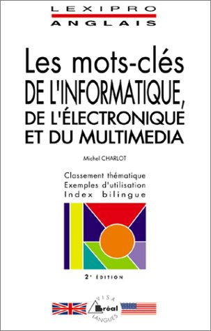 Les mots-clés de l'informatique, de l'électronique et du multimédia
