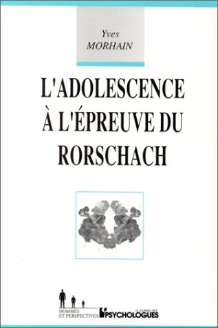 L'Adolescence à l'épreuve du Rorschach