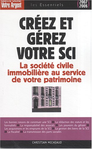 Créez et gérez votre SCI : la société civile immobilière au service de votre patrimoine
