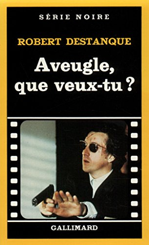 Aveugle que veux-tu ?