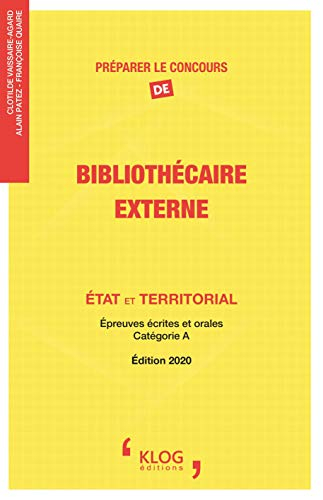 Préparer le concours de bibliothécaire externe : Etat et territorial : épreuves écrites et orales, c