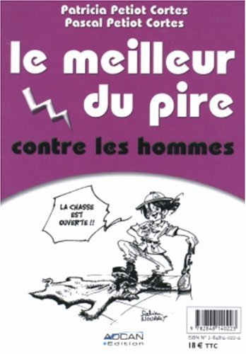 Le meilleur du pire contre les femmes. Le meilleur du pire contre les hommes