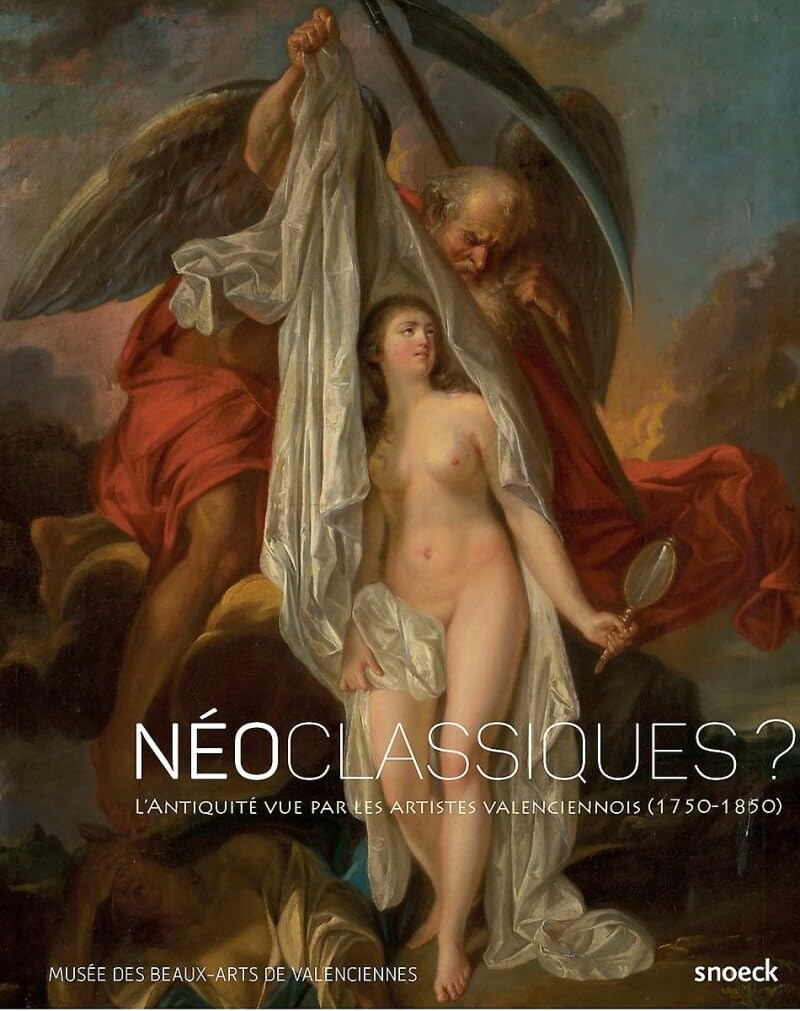 Néoclassiques ? : l'Antiquité vue par les artistes valenciennois (1750-1850)