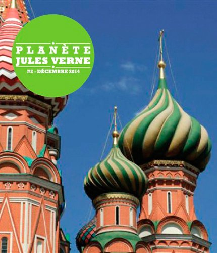Planète Jules Verne, n° 3. Voyage dans toutes les Russies