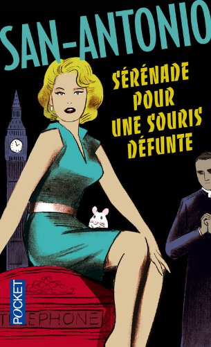 San-Antonio. Vol. 10. Sérénade pour une souris défunte