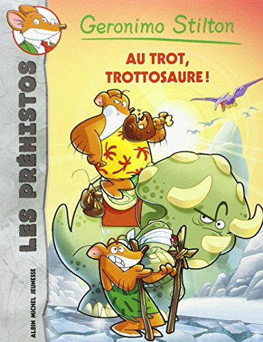 Les préhistos. Vol. 4. Au trot, trottosaure !