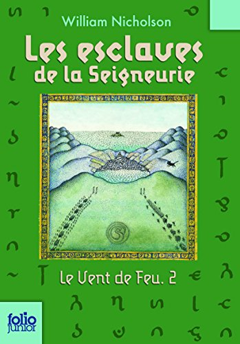 Le vent de feu. Vol. 2. Les esclaves de la seigneurie