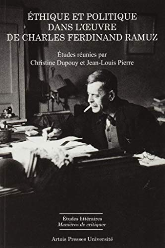 Ethique et politique dans l'oeuvre de Charles Ferdinand Ramuz : actes du colloque d'octobre 2014 à l