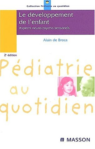 Le développement de l'enfant : aspects neuro-psycho-sensoriels