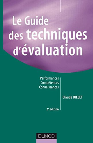 Le guide des techniques d'évaluation : performances, compétences, connaissances