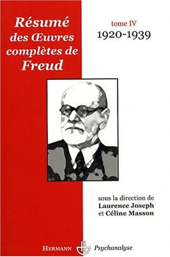 Résumé des oeuvres complètes de Freud. Vol. 4. 1920-1939