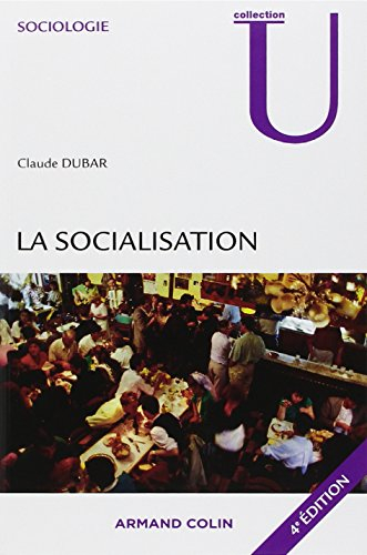 La socialisation : construction des identités sociales et professionnelles