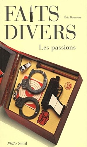 Faits divers, les passions