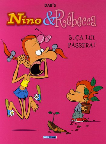 Nino & Rébecca. Vol. 3. Ca lui passera !