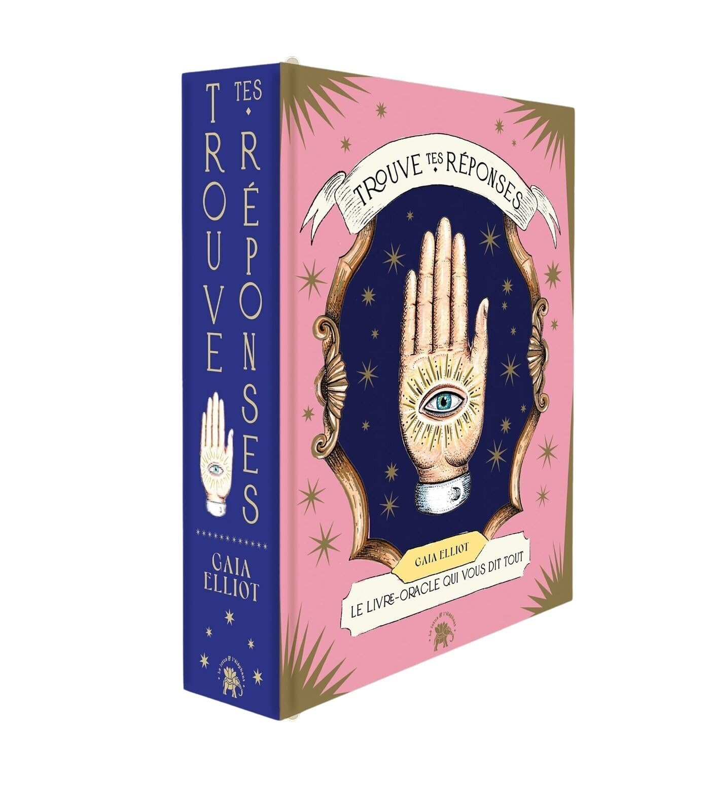 Trouve tes réponses : le livre-oracle qui vous dit tout