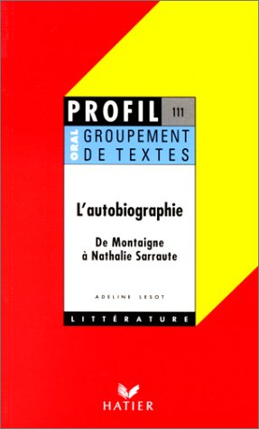 L'autobiographie : de Montaigne à Nathalie Sarraute