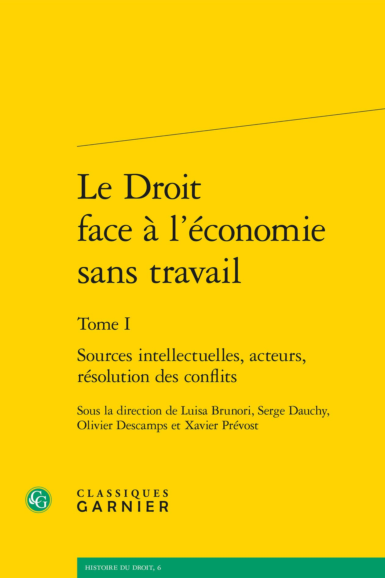Le droit face à l'économie sans travail. Vol. 1. Sources intellectuelles, acteurs, résolution des co