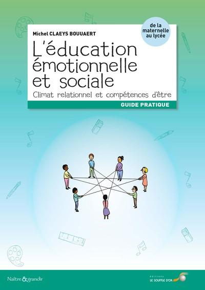 L'éducation émotionnelle et sociale : climat relationnel et compétences d'être : de la maternelle au