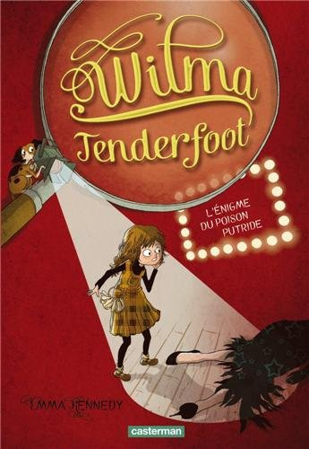 Wilma Tenderfoot. Vol. 2. L'énigme du poison putride