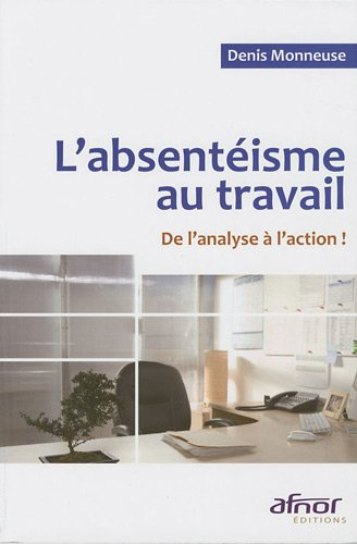 L'absentéisme au travail : de l'analyse à l'action !