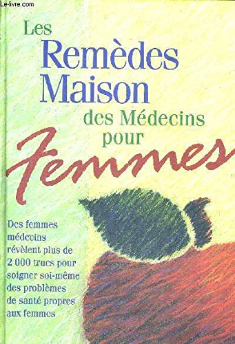 les remèdes maison des médecins pour femmes