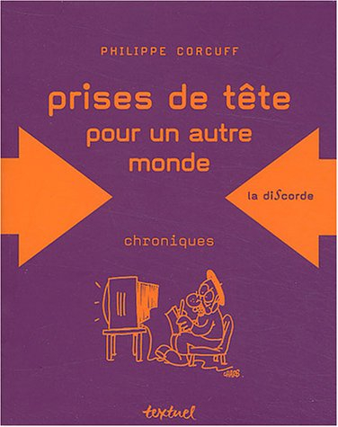 Prises de tête : pour un autre monde : chroniques