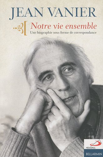 Notre vie ensemble : une biographie sous forme de correspondance