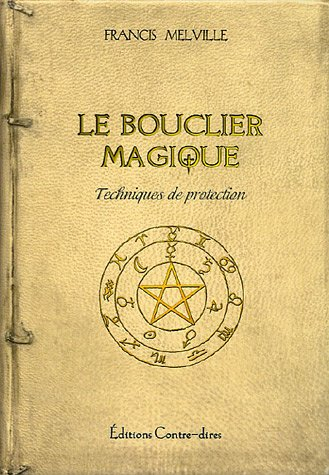 Le bouclier magique : un manuel de défense contre les arts noirs
