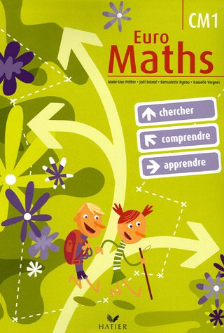 Euro maths, CM1 : cycle des approfondissements : chercher, comprendre, apprendre