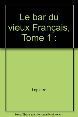 Le bar du Vieux-Français. Vol. 1