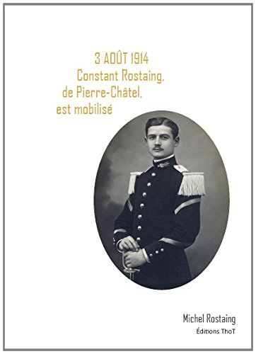 3 août 1914, Constant Rostaing, de Pierre-Châtel, est mobilisé