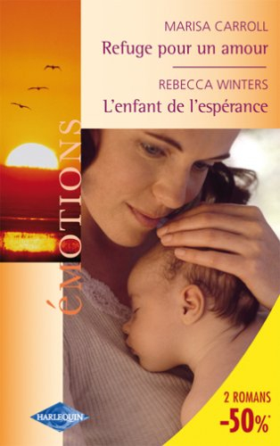 Refuge pour un amour. L'enfant de l'espérance
