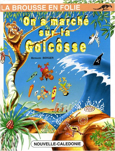 La brousse en folie, Tome 8 : On a marché sur la Golcôsse