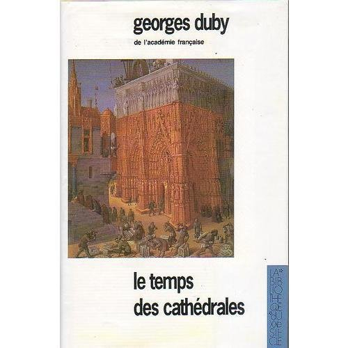 Le temps des cathédrales : L'art et la société, 980-1420