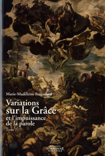 Variations sur la Grâce et l'impuissance de la parole : choix d'articles. Vol. 2