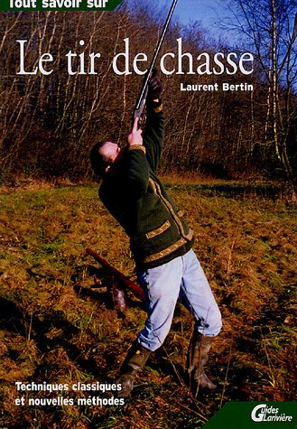 Le tir de chasse : techniques classiques et nouvelles méthodes