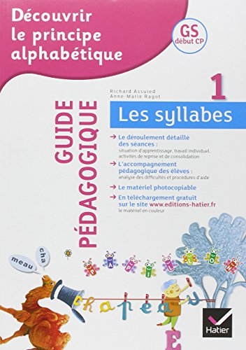 Découvrir le principe alphabétique, GS, début CP. Vol. 1. Les syllabes + guide pédagogique