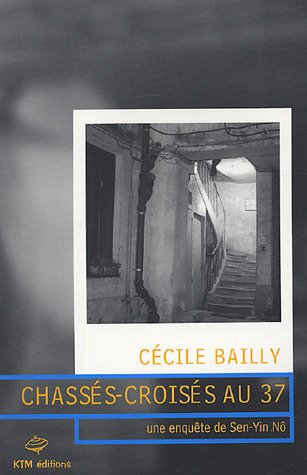 Chassés-croisés au 37 : une enquête de Sen-Yin Nô