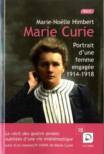 Marie Curie : portrait d'une femme engagée, 1914-1918 : récit