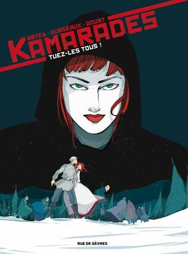Kamarades. Vol. 2. Tuez-les tous