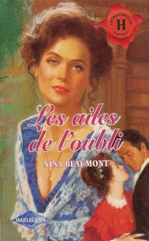 les ailes de l'oubli : collection : harlequin les historiques n, 130