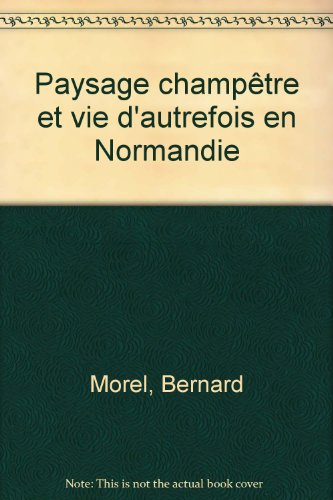 Paysage champêtre et vie d'autrefois en Normandie