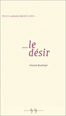 Petits arrangements avec le désir