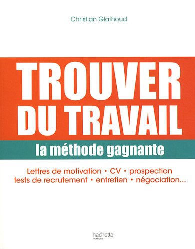 Trouver du travail : la méthode gagnante