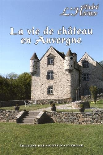 La vie de château en Auvergne