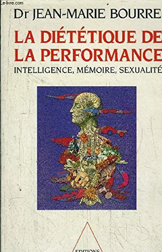 La diététique de la performance : intelligence, mémoire et sexualité