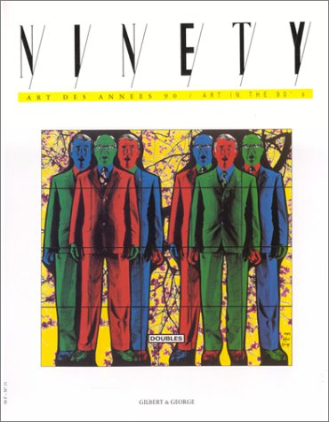 Ninety, Art des années 90 - Art in the 90's, numéro 31 : Gilbert et Georges, Rachel Whiteread