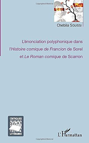 L'énonciation polyphonique dans l'Histoire comique de Francion de Sorel et Le roman comique de Scarr