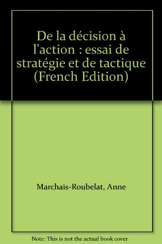 De la décision à l'action : essai de stratégie et de tactique